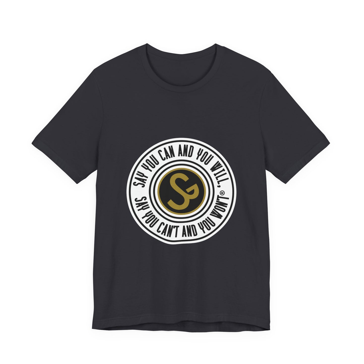 Unisex Jersey Short Sleeve Tee - "Say You Can and You Will"