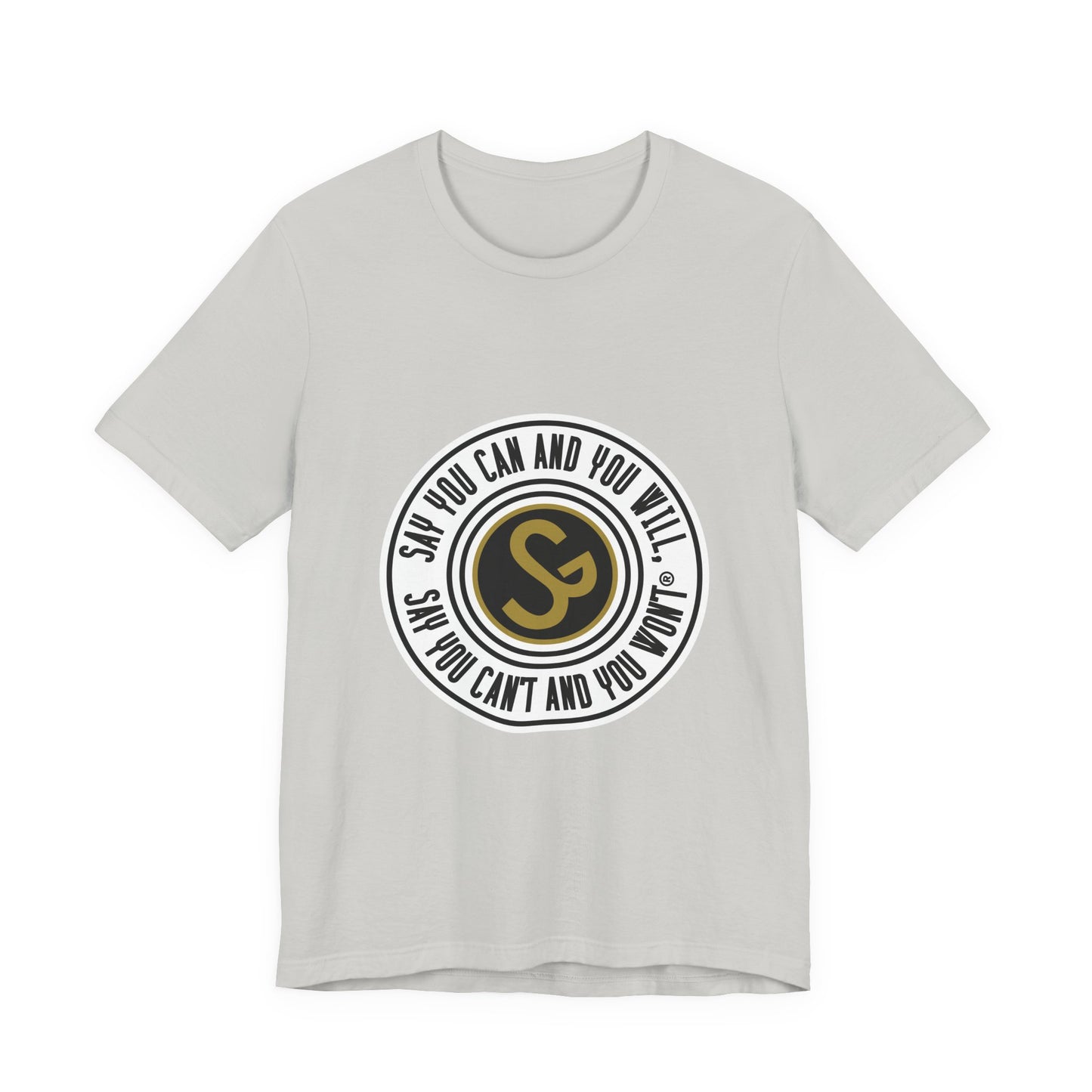 Unisex Jersey Short Sleeve Tee - "Say You Can and You Will"