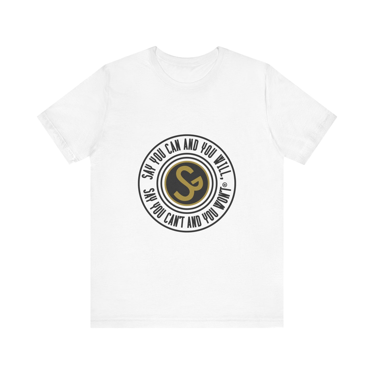 Unisex Jersey Short Sleeve Tee - "Say You Can and You Will"