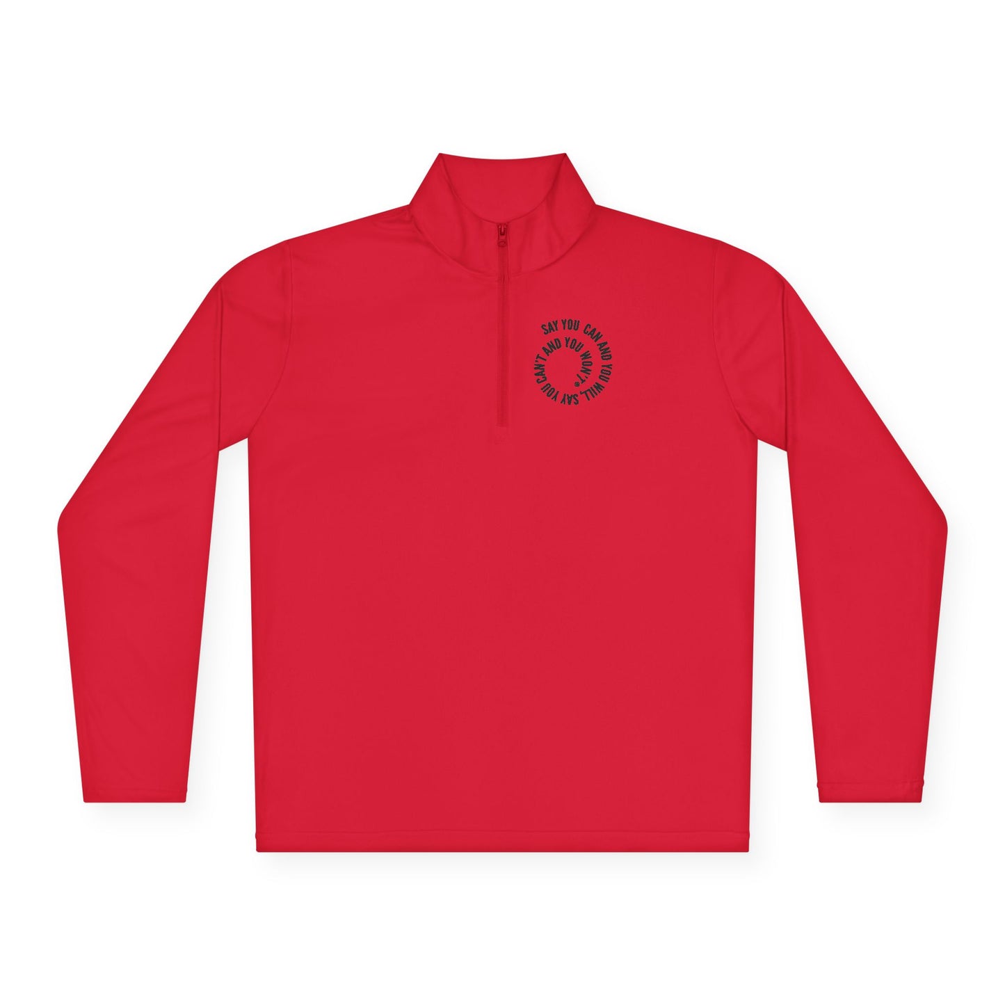 Unisex Quarter-Zip Pullover - "Say You Can and You Will"