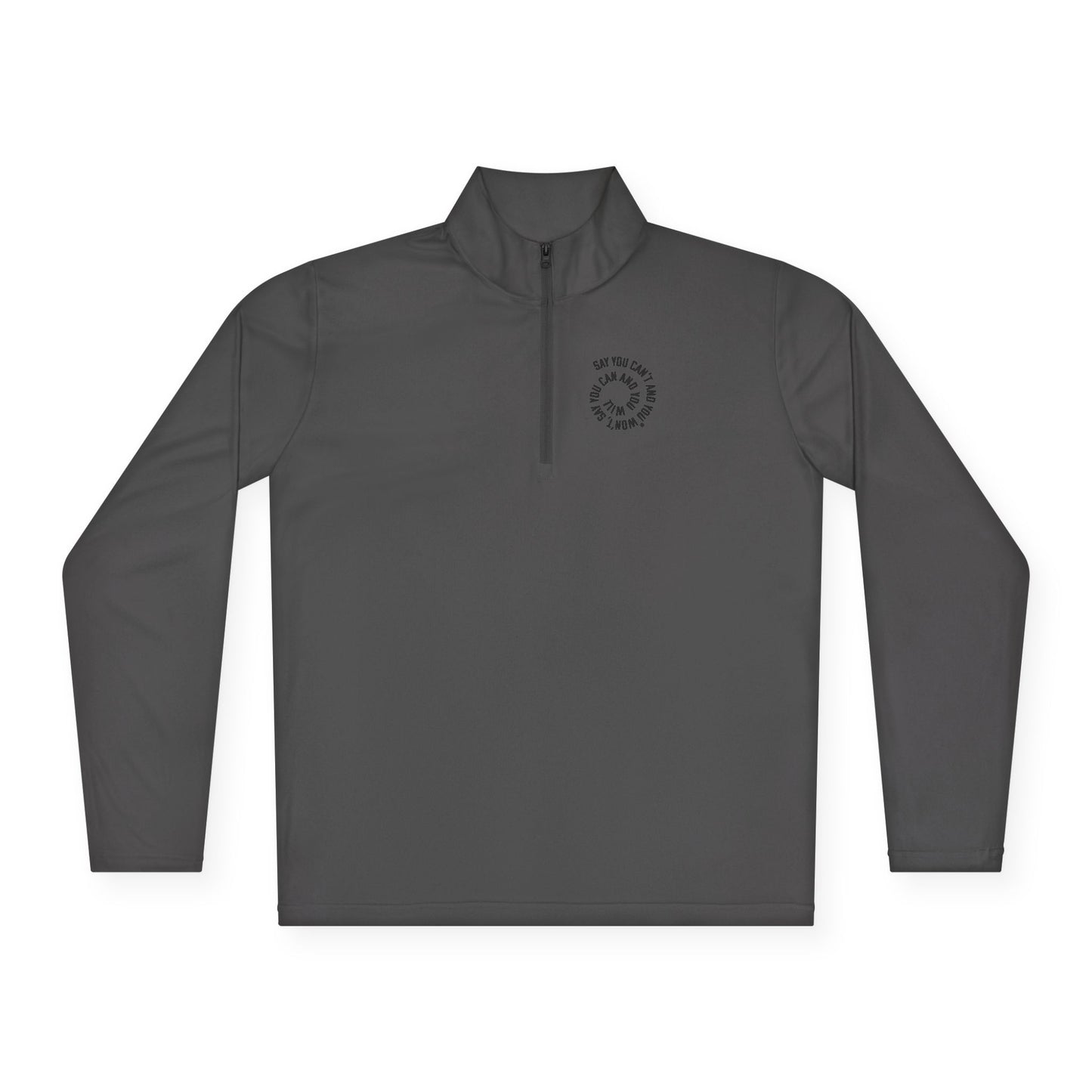 Cozy Unisex Quarter-Zip Pullover - "Say You Can and You Will"