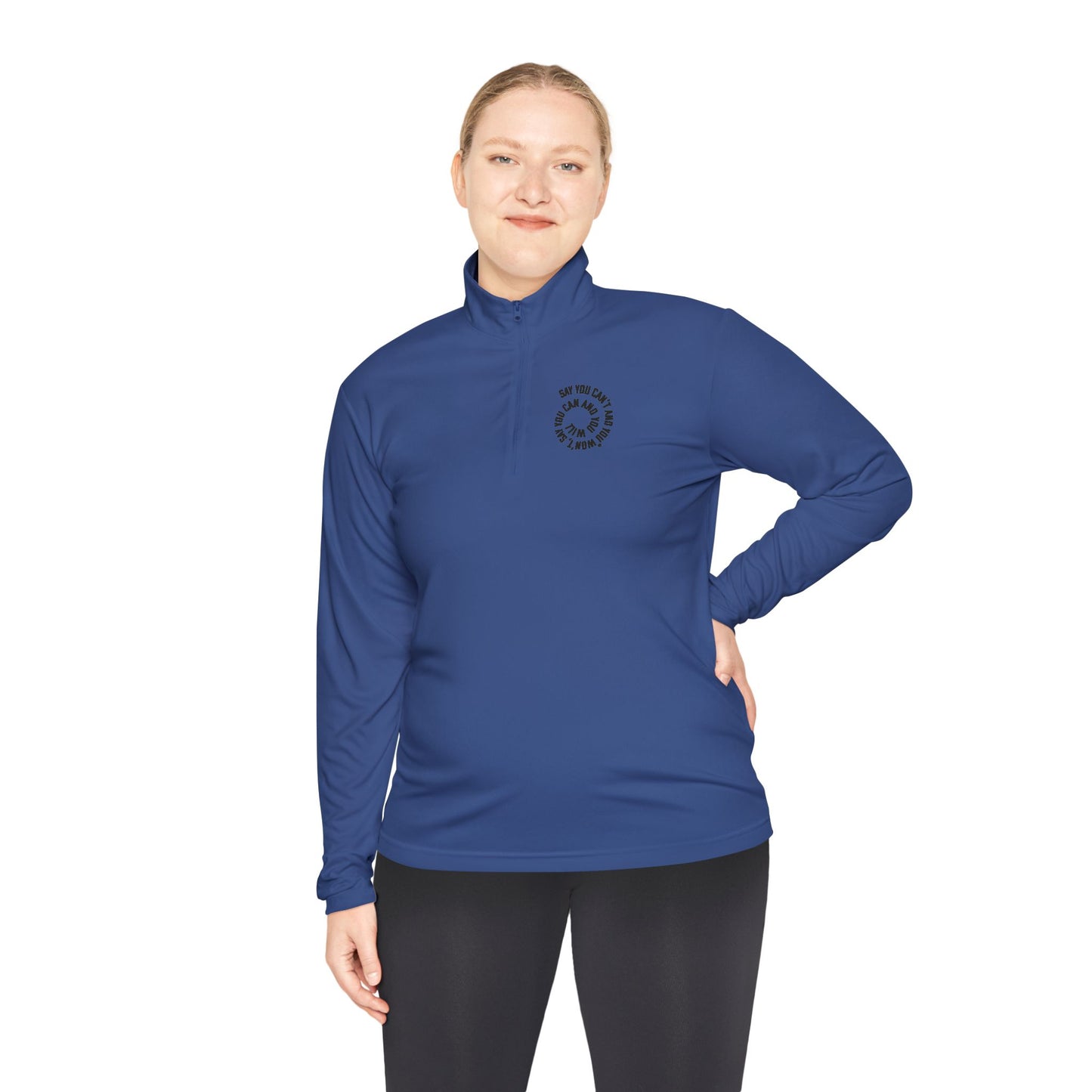 Cozy Unisex Quarter-Zip Pullover - "Say You Can and You Will"