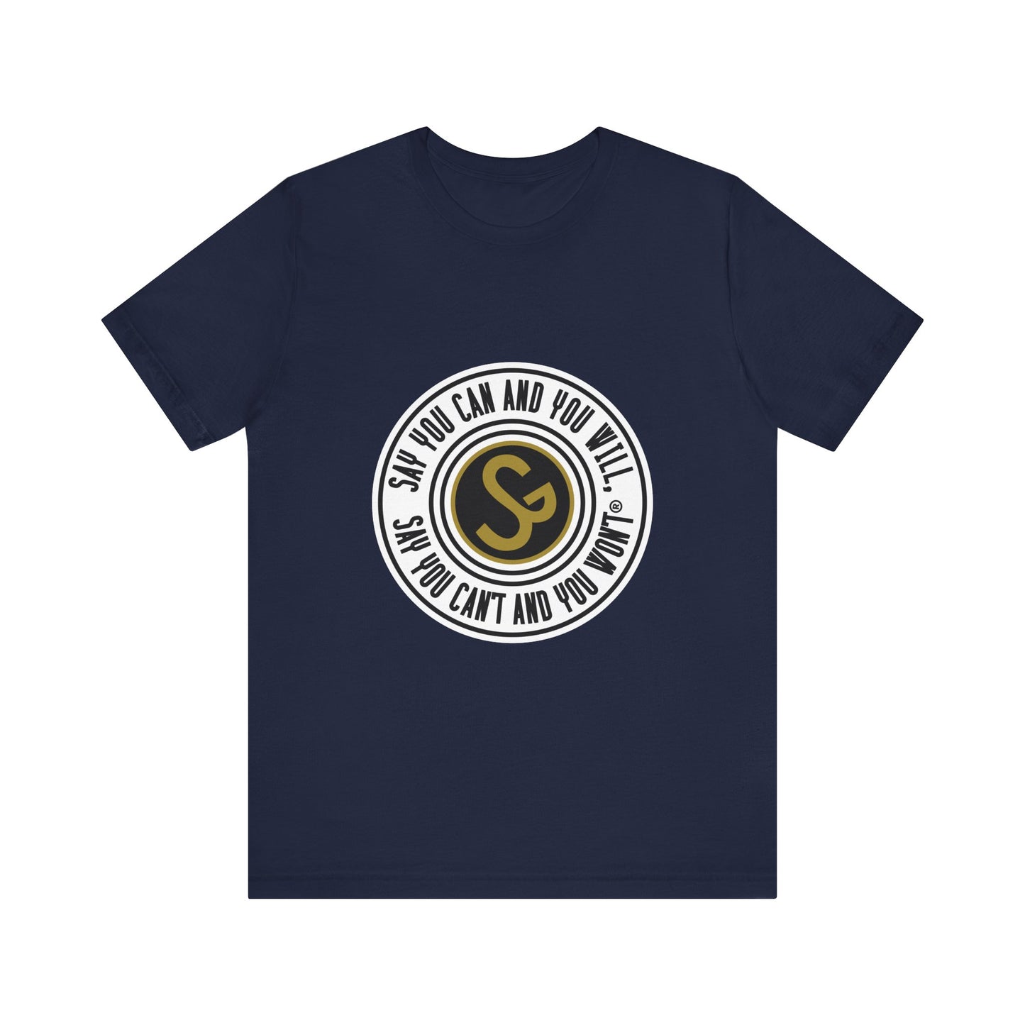 Unisex Jersey Short Sleeve Tee - "Say You Can and You Will"