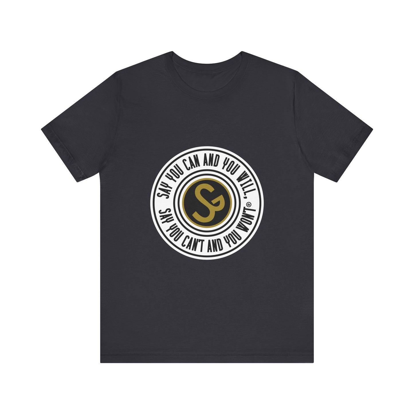 Unisex Jersey Short Sleeve Tee - "Say You Can and You Will"