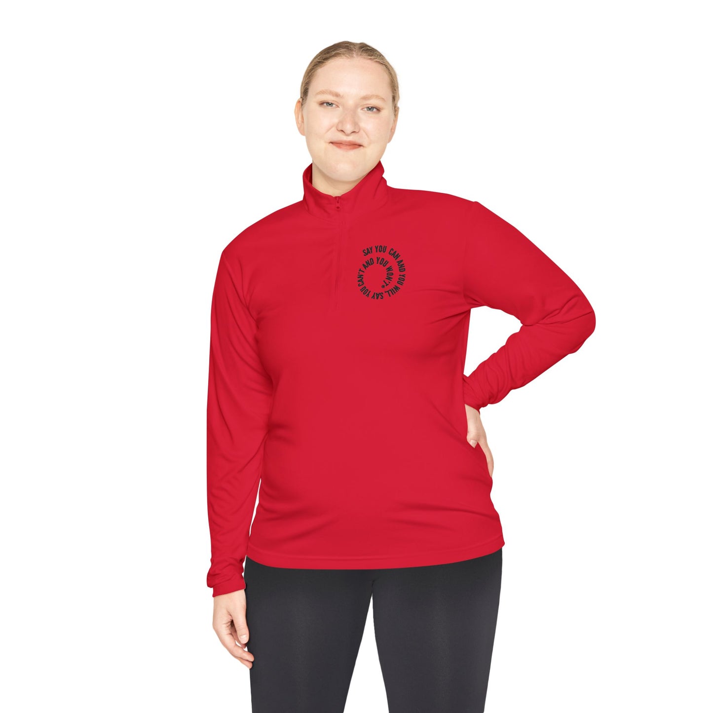 Unisex Quarter-Zip Pullover - "Say You Can and You Will"