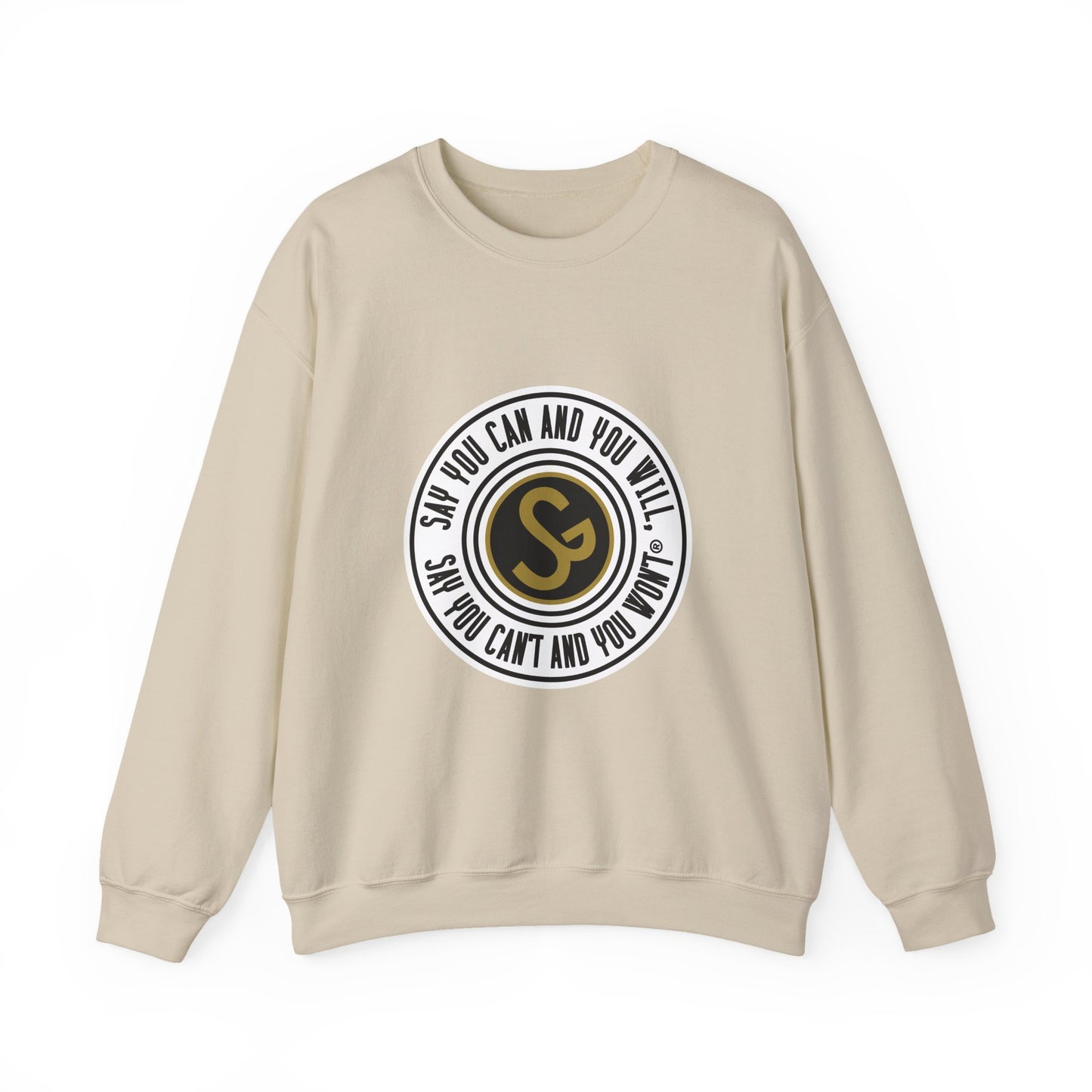Unisex Inspirational Quote Sweatshirt - "Say You Can and You Will"