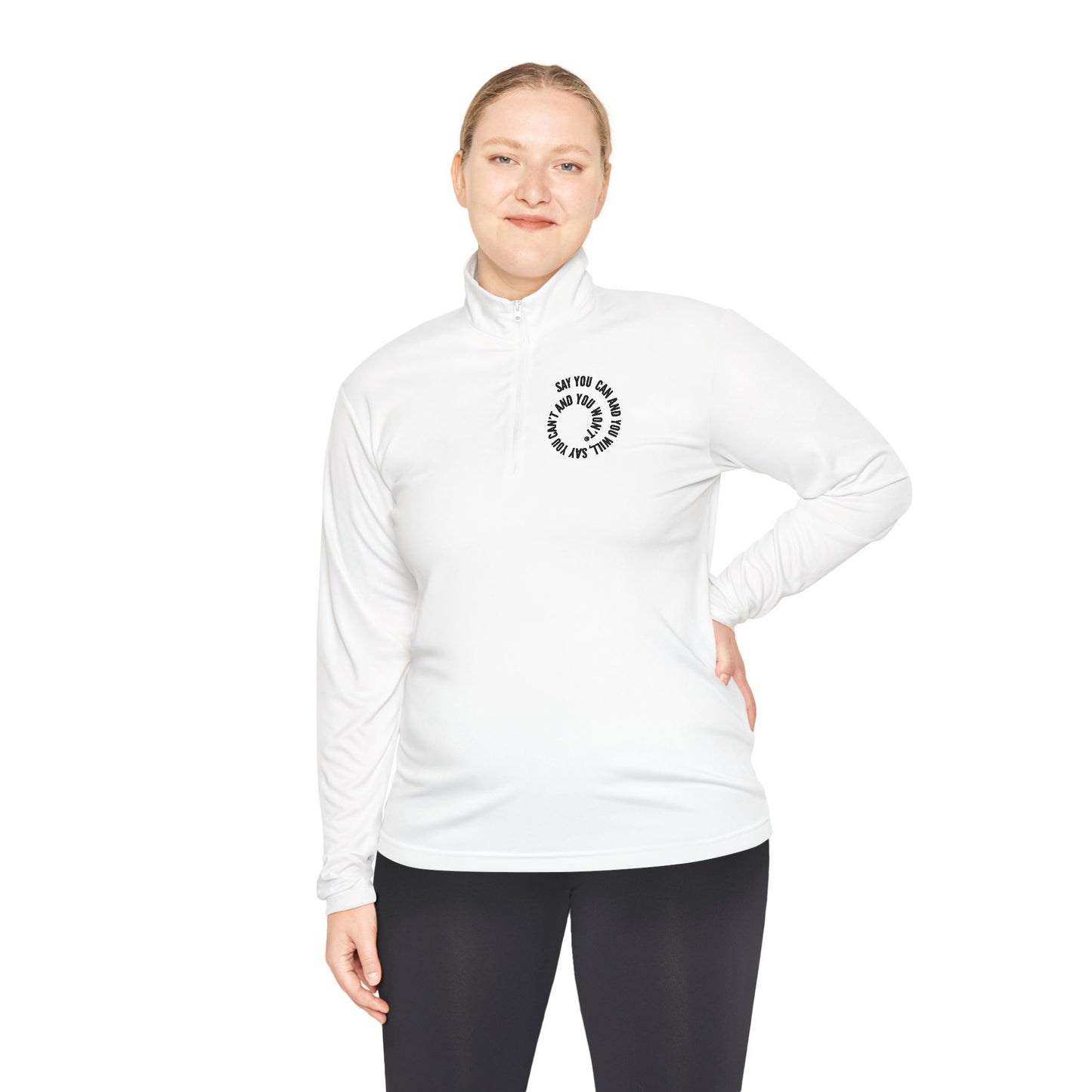 Unisex Quarter-Zip Pullover - "Say You Can and You Will"
