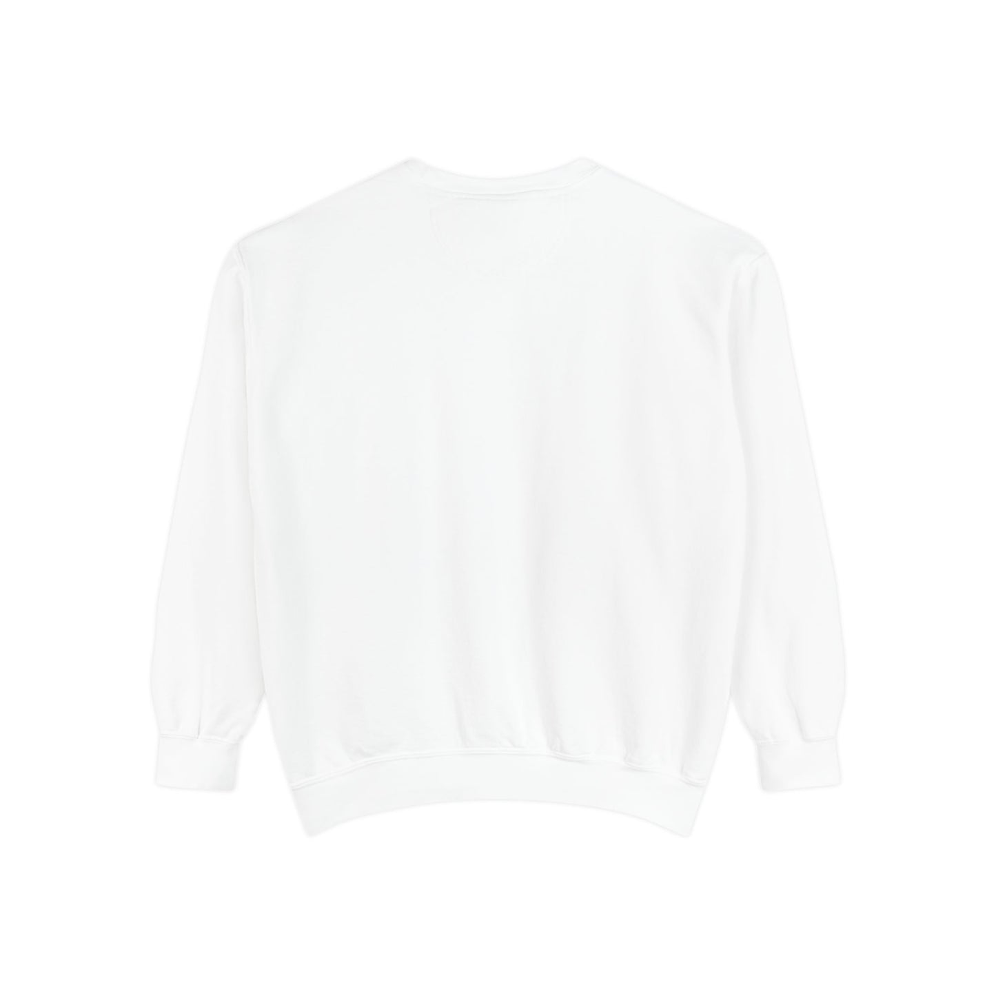 Unisex Garment-Dyed Sweatshirt - "Say You Can't and You Won't"
