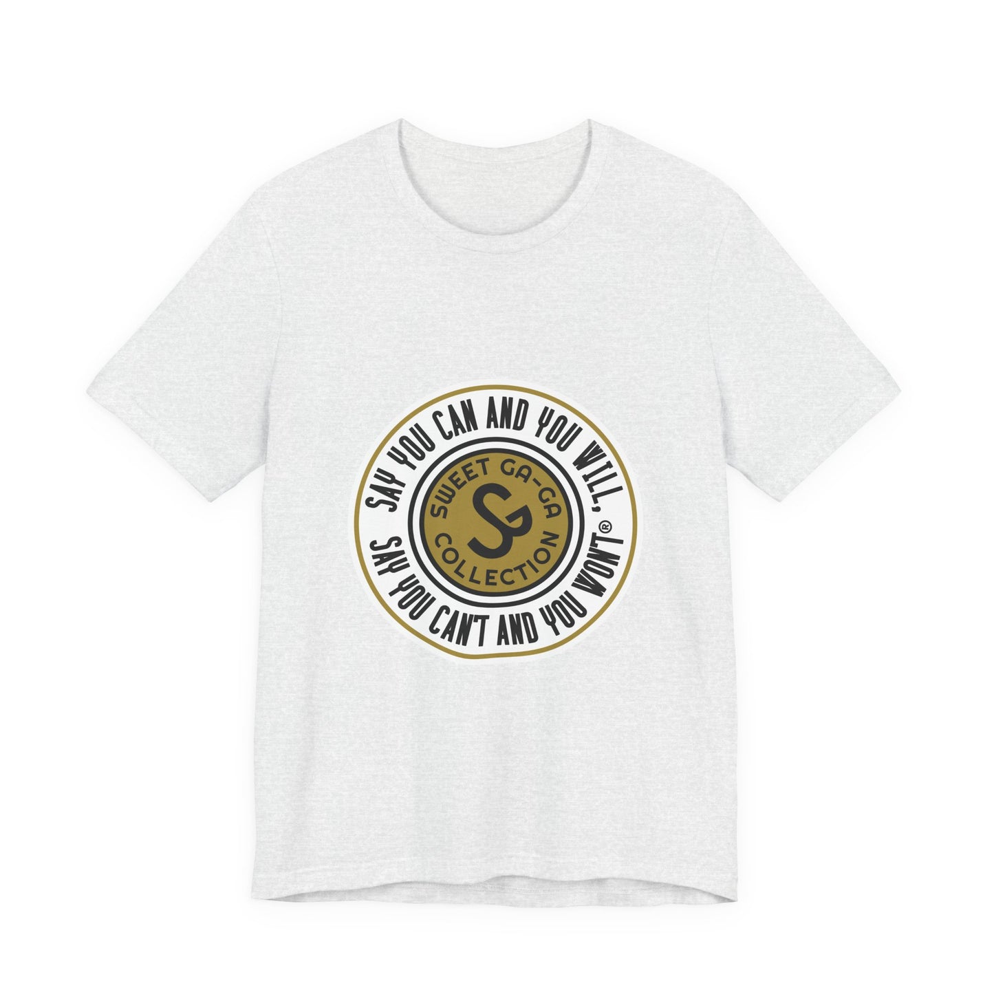 Unisex Jersey Short Sleeve Tee - "Say You Can and You Will"