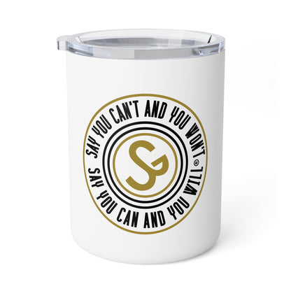 Motivational Insulated Coffee Mug - "Say You Can't and You Won't"