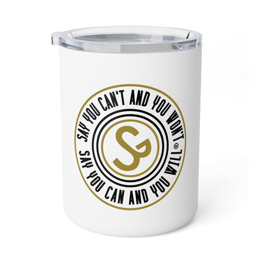 Motivational Insulated Coffee Mug - "Say You Can't and You Won't"