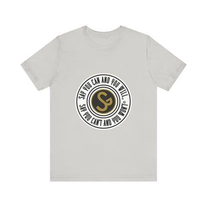 Unisex Jersey Short Sleeve Tee - "Say You Can and You Will"
