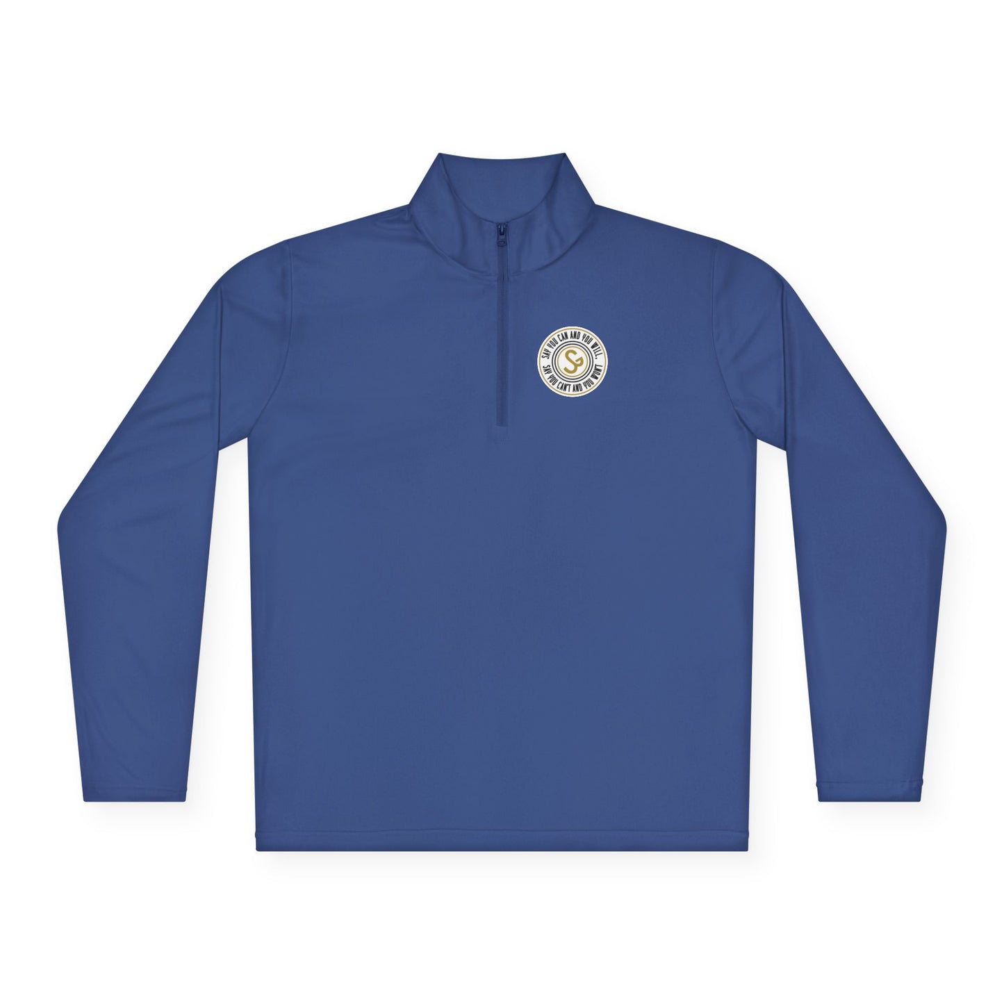 Unisex Quarter-Zip Pullover - "Say You Can and You Will"