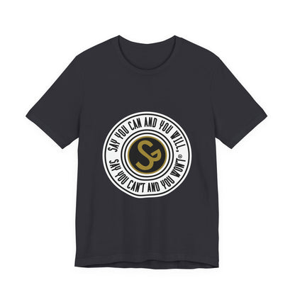 Unisex Jersey Short Sleeve Tee - "Say You Can and You Will"