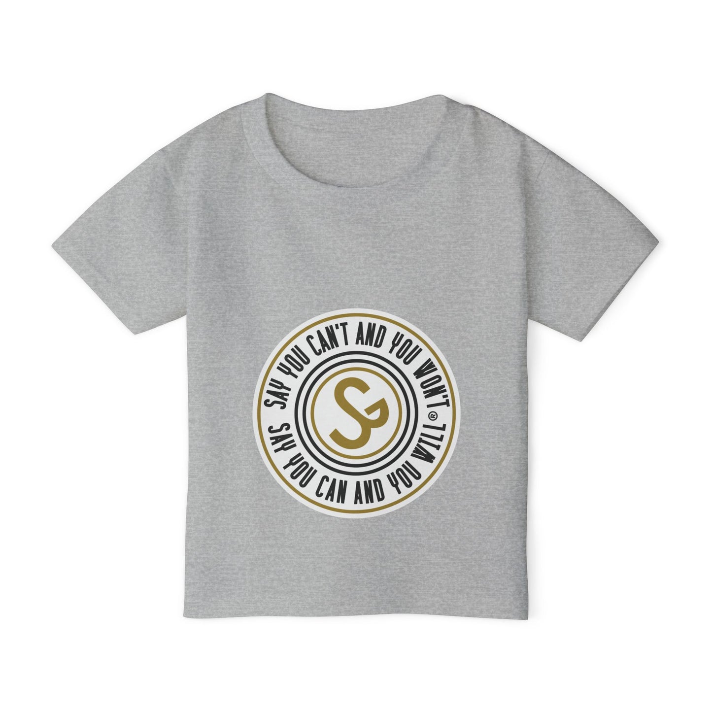 Inspirational Toddler T-Shirt - "Say You Can and You Don't"