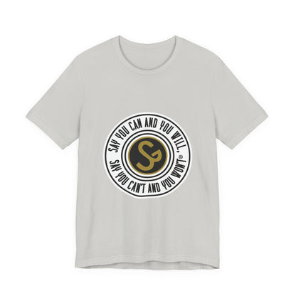 Unisex Jersey Short Sleeve Tee - "Say You Can and You Will"