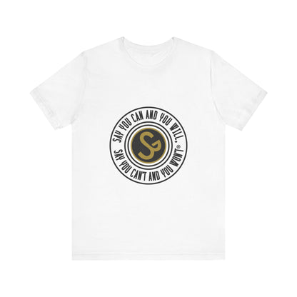 Unisex Jersey Short Sleeve Tee - "Say You Can and You Will"