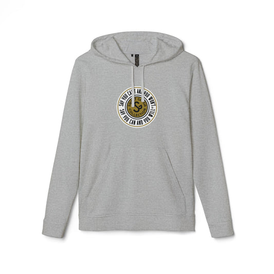 Cozy Unisex Fleece Hoodie - "Say You Can and You Will"