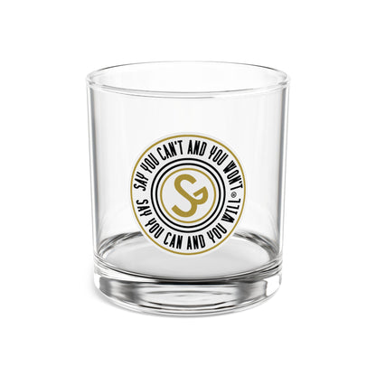 10 oz. Rocks Glass - "Say You Can and You Will"