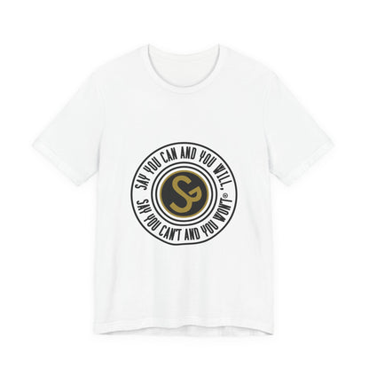 Unisex Jersey Short Sleeve Tee - "Say You Can and You Will"