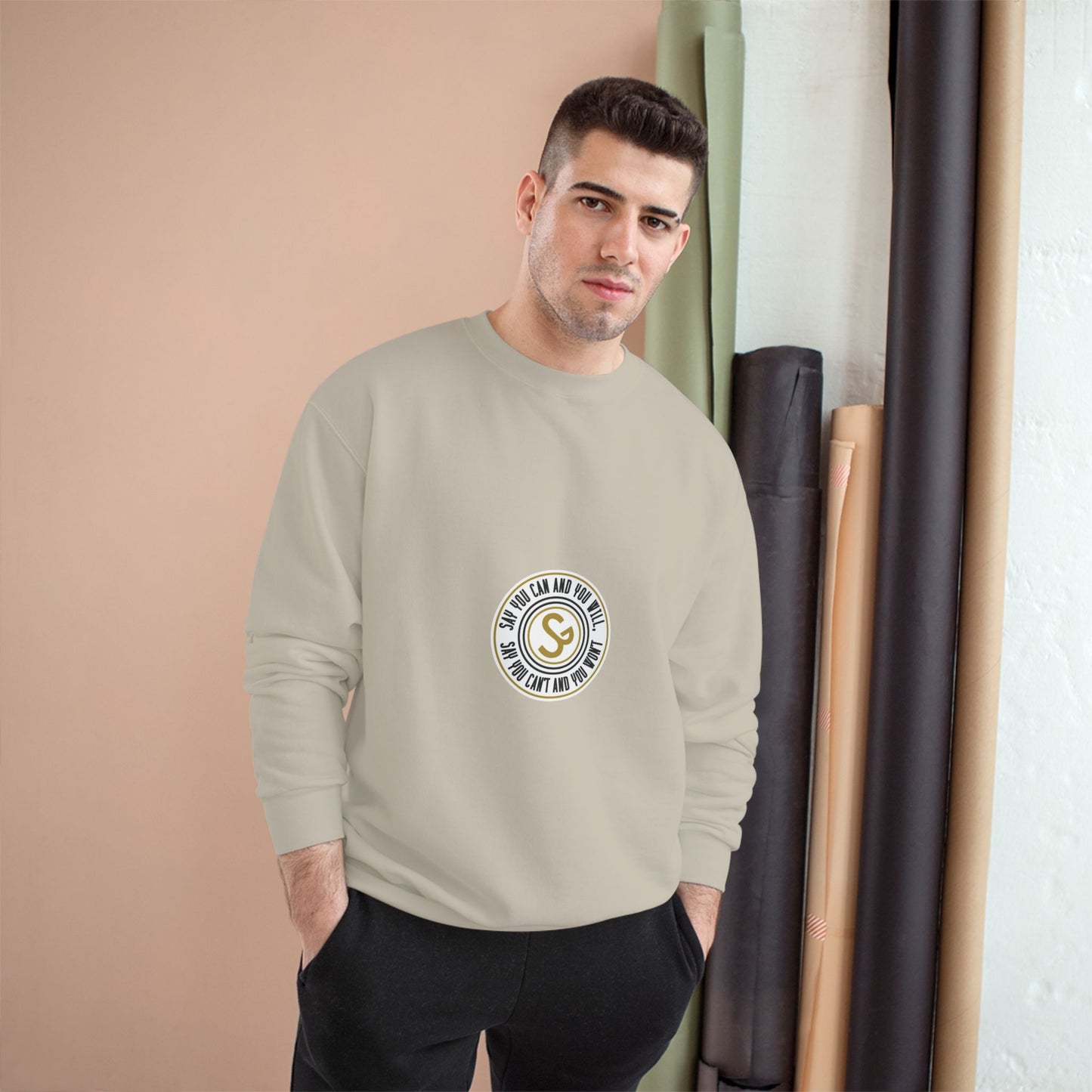 Champion Sweatshirt - "Say You Can and You Will"