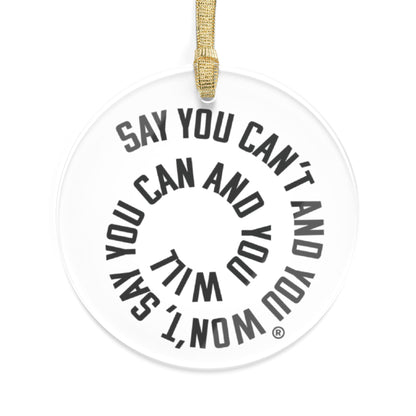 Inspirational Acrylic Ornaments - "Say You Can and You Will"