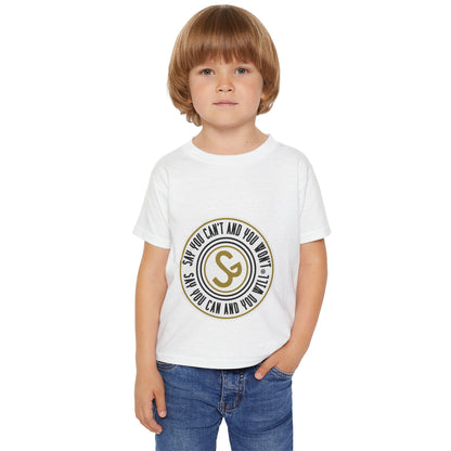 Inspirational Toddler T-Shirt - "Say You Can and You Don't"
