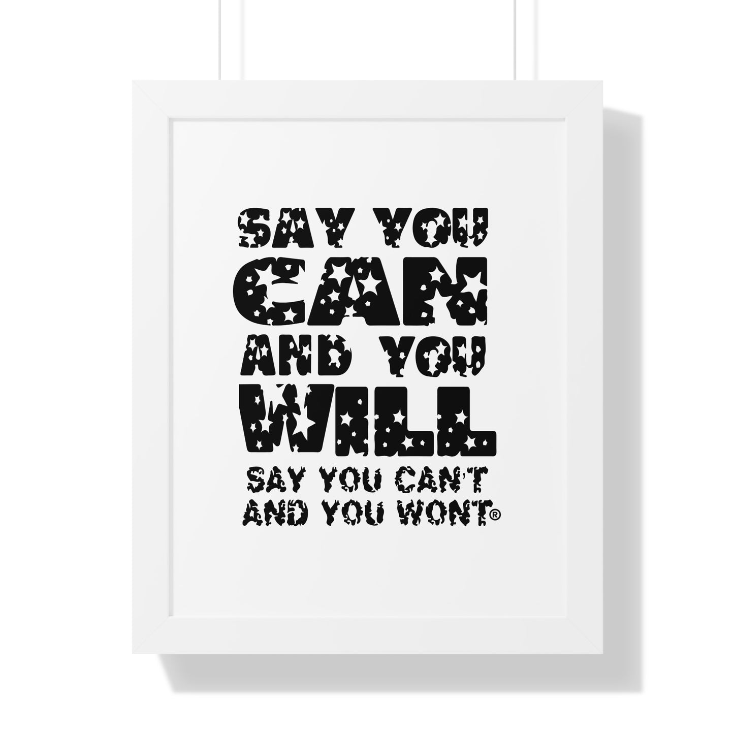 Framed Vertical Poster - - "Say You Can and You Will"