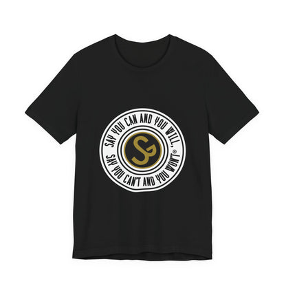 Unisex Jersey Short Sleeve Tee - "Say You Can and You Will"