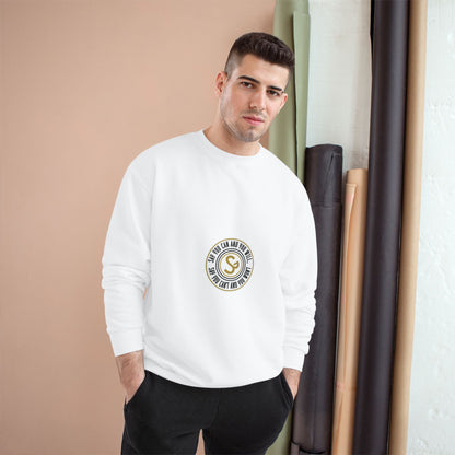 Champion Sweatshirt - "Say You Can and You Will"