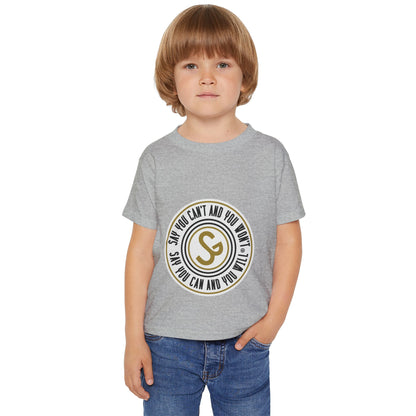 Inspirational Toddler T-Shirt - "Say You Can and You Don't"