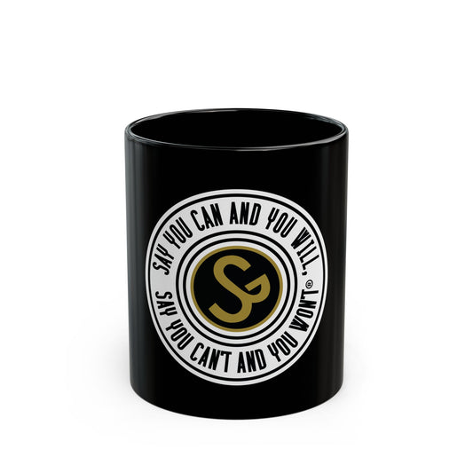 Black Mug - "Say You Can and You Will"