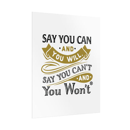 Inspirational Wall Art Poster - "Say you Can't and You Won't"