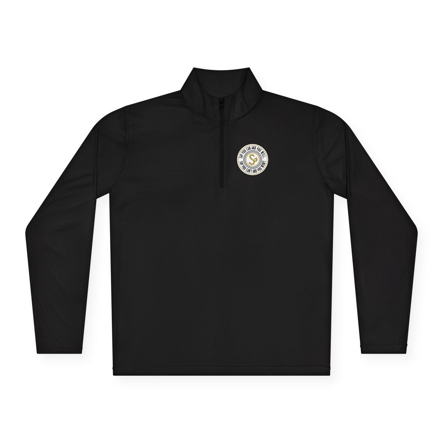 Unisex Quarter-Zip Pullover - "Say You Can and You Will"