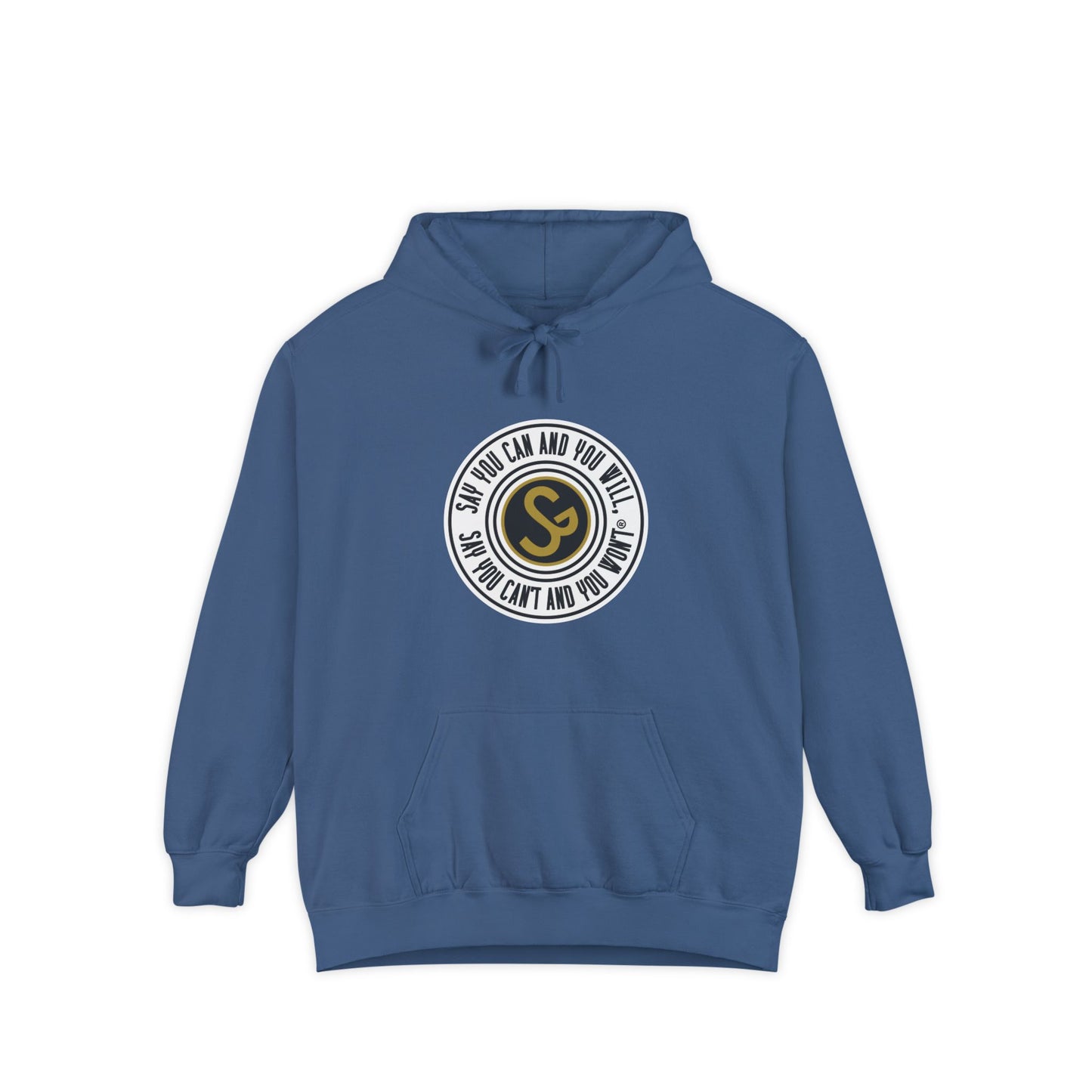 Unisex Garment-Dyed Hoodie - "Say You Can and You Will"