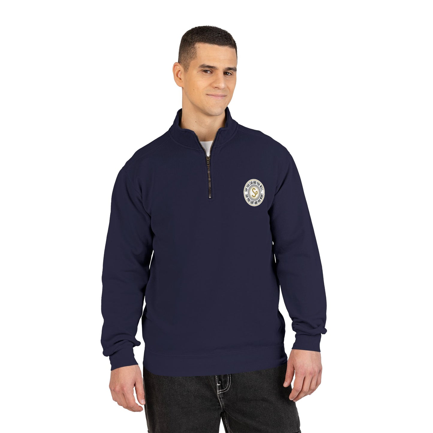 Unisex Adult Quarter-Zip Sweatshirt - "Say You Can and You Will"
