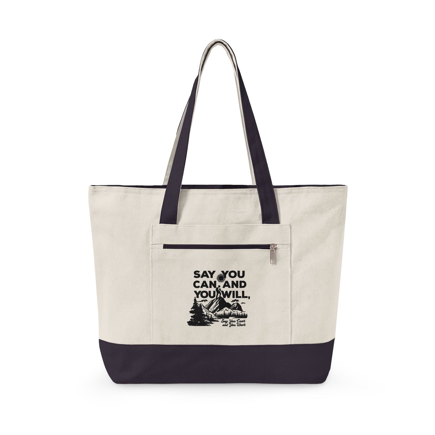 Canvas Tote Bag — "Say You Can and You Will" Motivational Zippered Tote