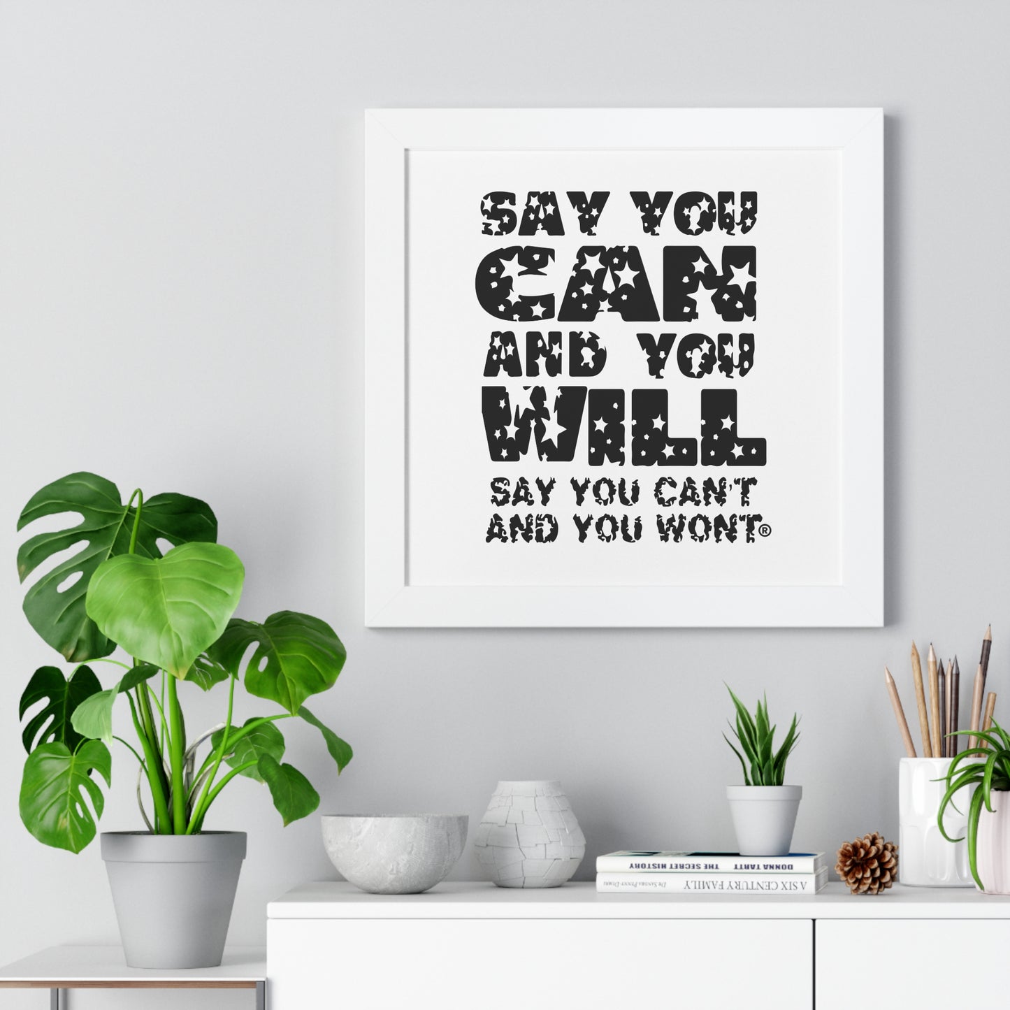 Framed Vertical Poster - - "Say You Can and You Will"