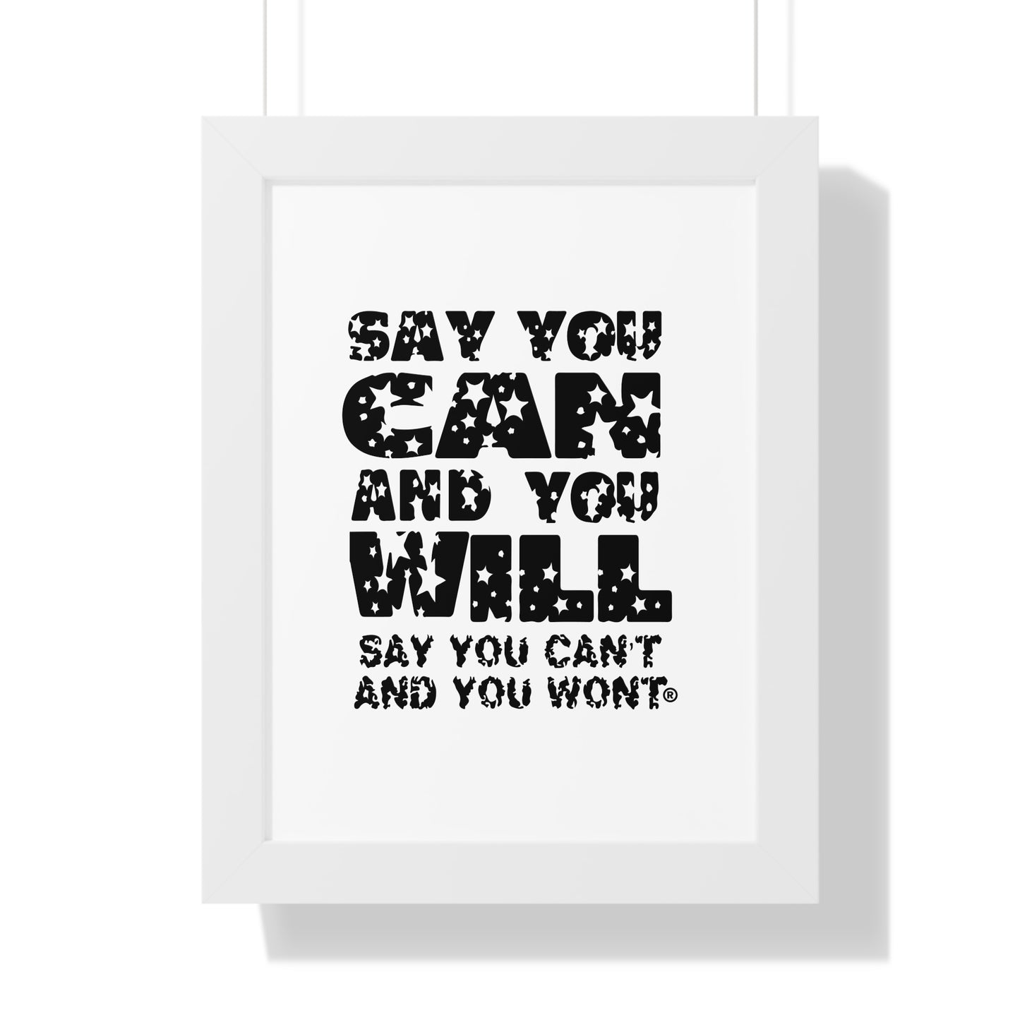 Framed Vertical Poster - - "Say You Can and You Will"