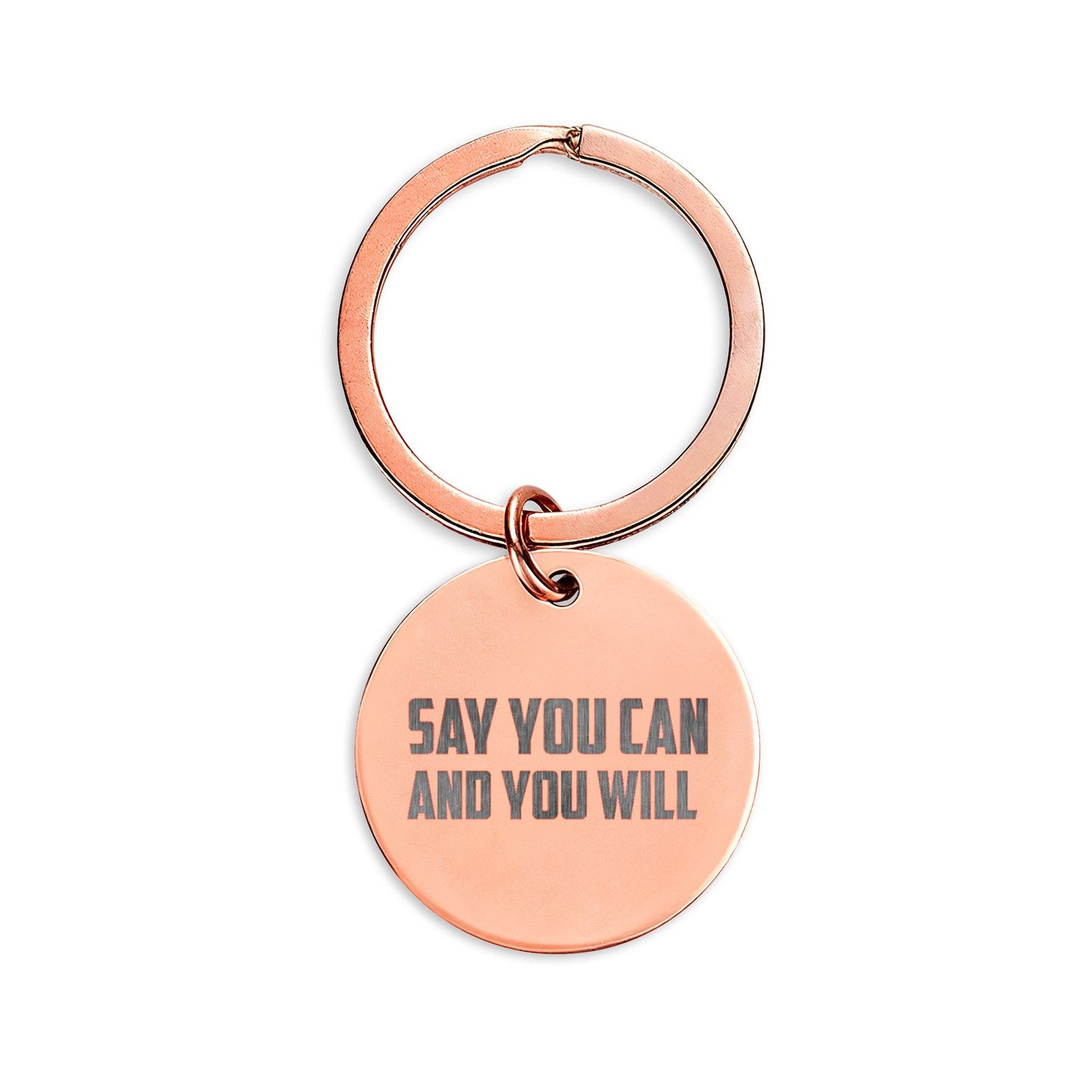 Engraved Stainless Steel Round Keychain - "Say You Can and You Will"