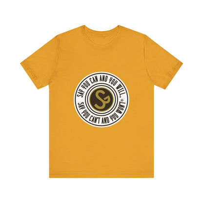 Unisex Jersey Short Sleeve Tee - "Say You Can and You Will"