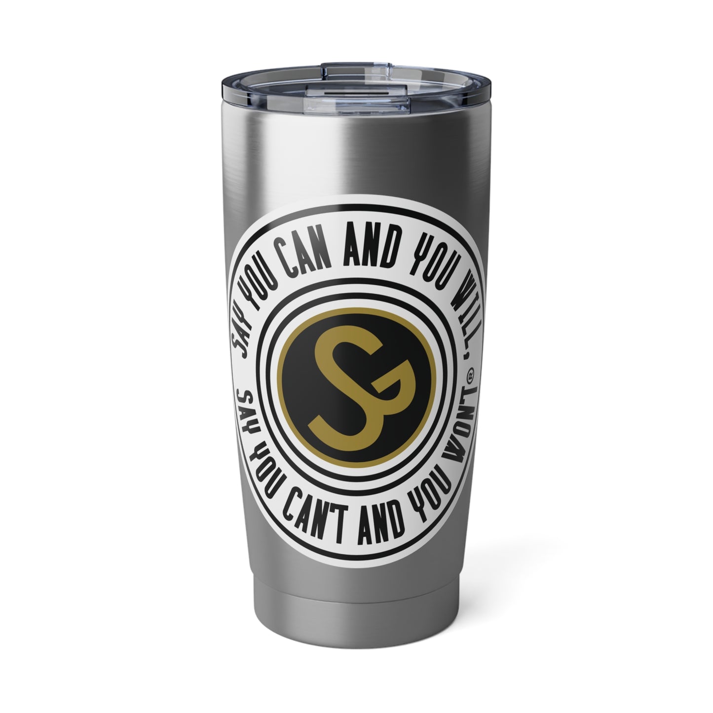 Motivational Travel Tumbler – Say You Can and You Will