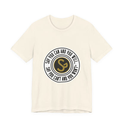 Unisex Jersey Short Sleeve Tee - "Say You Can and You Will"