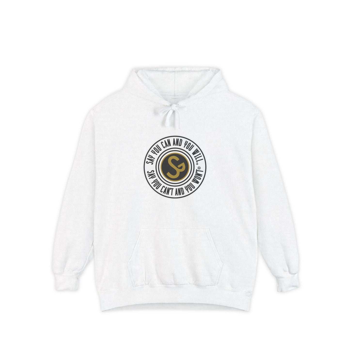 Unisex Garment-Dyed Hoodie - "Say You Can and You Will"