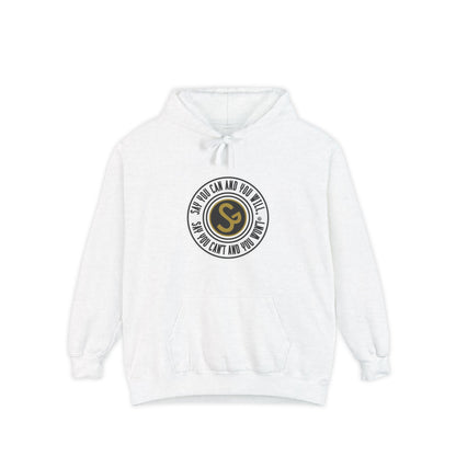 Unisex Garment-Dyed Hoodie - "Say You Can and You Will"