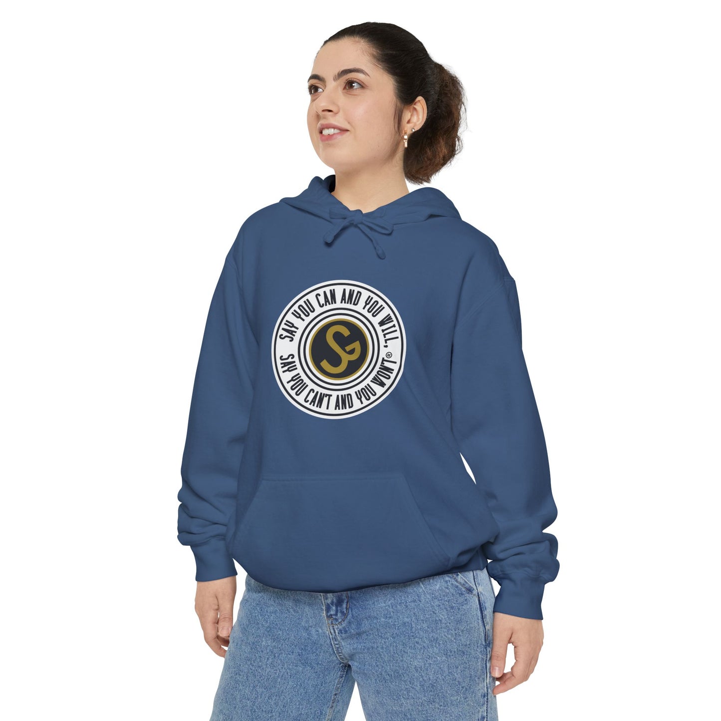 Unisex Garment-Dyed Hoodie - "Say You Can and You Will"