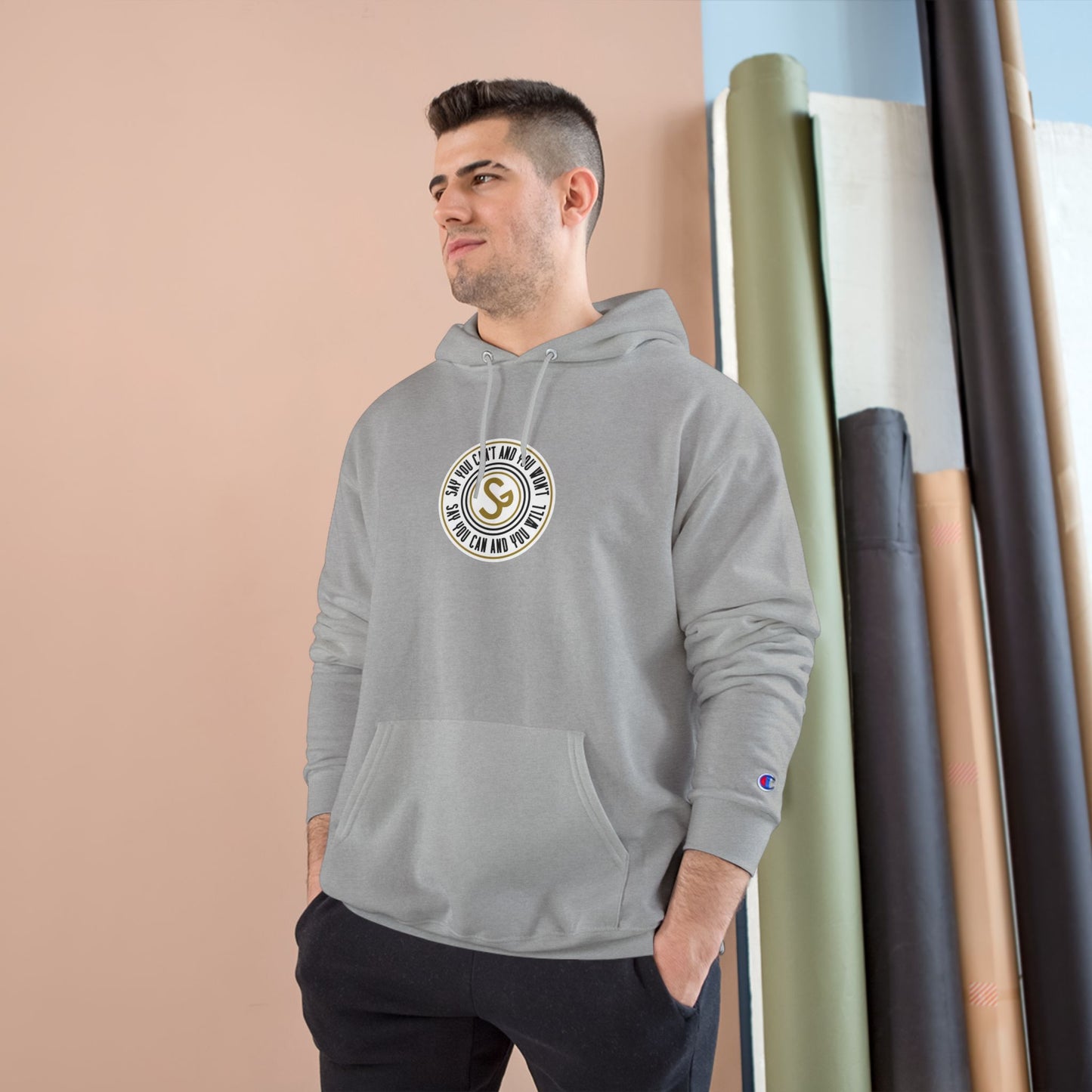 Champion Hoodie -"Say You Can and You Will"