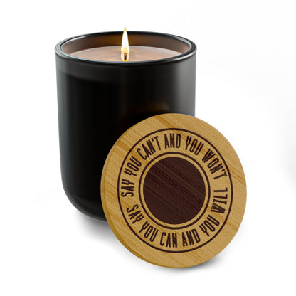 Engraved 14oz Soy Candle — "Say You Can't and You Won't / Say You Can and You Will"