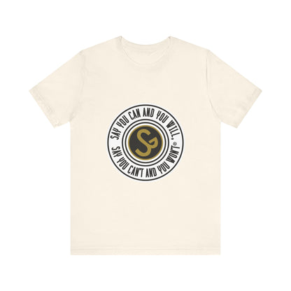 Unisex Jersey Short Sleeve Tee - "Say You Can and You Will"