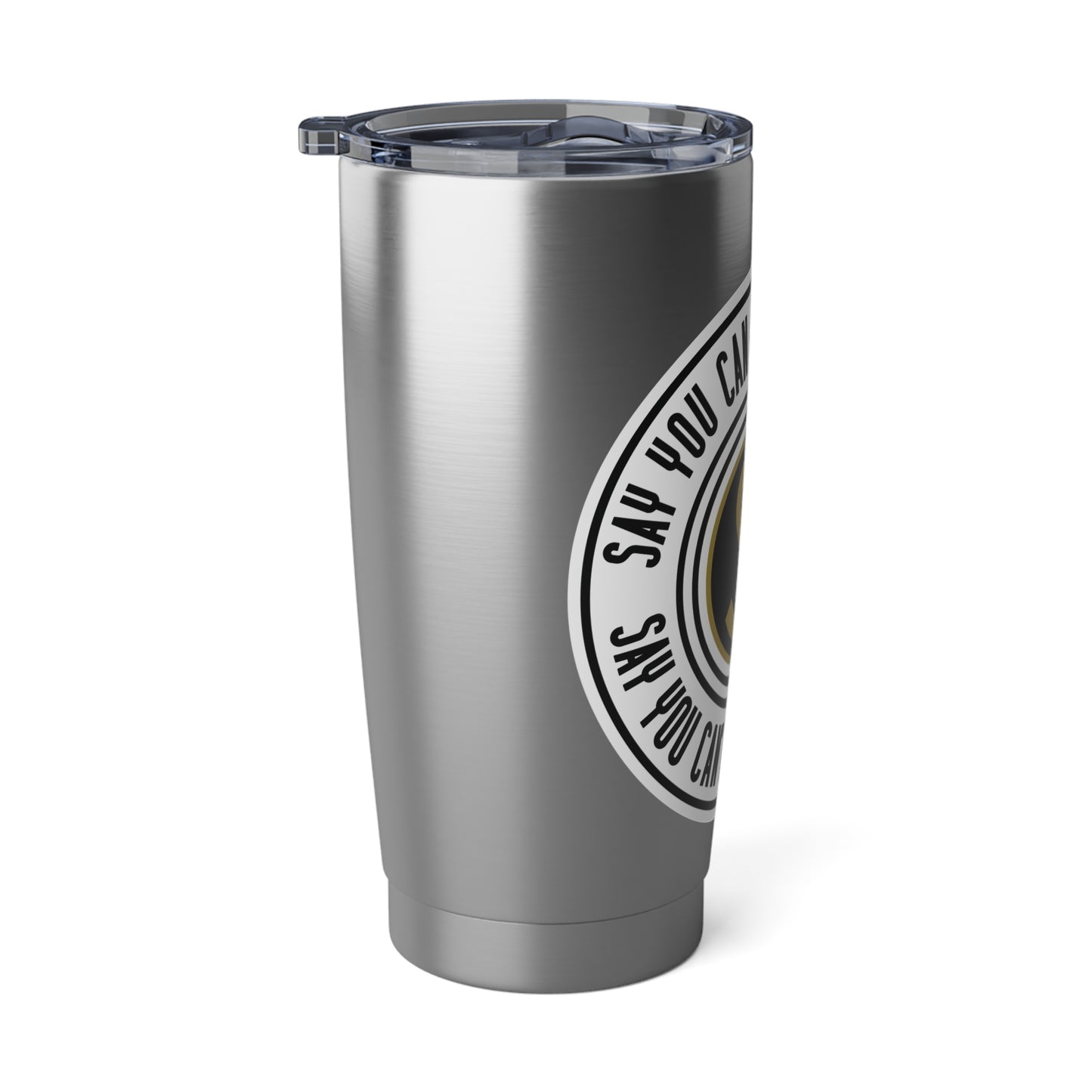 Motivational Travel Tumbler – Say You Can and You Will